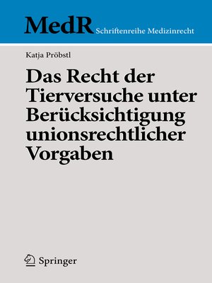 cover image of Das Recht der Tierversuche unter Berücksichtigung unionsrechtlicher Vorgaben